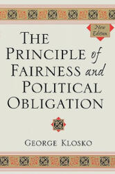 Principle of Fairness and Political Obligation - George Klosko (ISBN: 9780742533752)