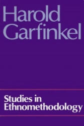Studies in Ethnomethodology - Harold Garfinkel (ISBN: 9780745600055)