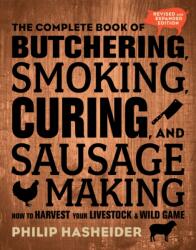 Complete Book of Butchering, Smoking, Curing, and Sausage Making - Philip Hasheider (ISBN: 9780760354490)