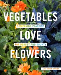 Vegetables Love Flowers - Lisa Ziegler (ISBN: 9780760357583)