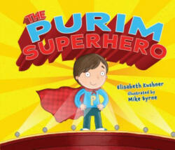Purim Superhero - Elisabeth Kushner (ISBN: 9780761390626)