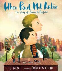 When Paul Met Artie: The Story of Simon & Garfunkel - G. Neri, David Litchfield (ISBN: 9780763681746)