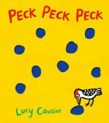 Peck Peck Peck - Lucy Cousins, Lucy Cousins (ISBN: 9780763689469)