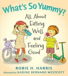 What's So Yummy? - Robie H. Harris, Nadine Bernard Westcott (ISBN: 9780763636326)