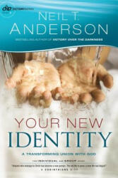 Your New Identity - A Transforming Union with God - Neil T Anderson (ISBN: 9780764213823)
