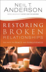 Restoring Broken Relationships - Neil T. Anderson (ISBN: 9780764220241)