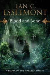 Blood and Bone - Ian C. Esslemont (ISBN: 9780765330017)