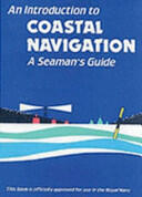 Introduction to Coastal Navigation - A Seaman's Guide (1985)