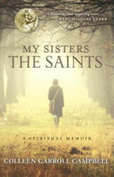 My Sisters the Saints: A Spiritual Memoir (ISBN: 9780770436513)