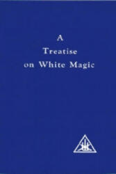 Treatise on White Magic - Alice A. Bailey (1987)