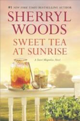 Sweet Tea at Sunrise - Sherryl Woods (ISBN: 9780778319184)