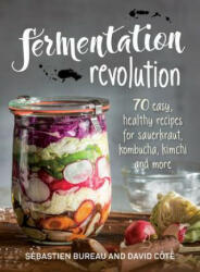 Fermentation Revolution - Sebastien Bureau, David Cote (ISBN: 9780778805939)