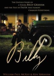 Billy: The Untold Story of a Young Billy Graham and the Test of Faith That Almost Changed Everything (ISBN: 9780785298328)