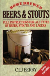 Home Brewed Beers and Stouts - C. J. J. Berry, Roy Elkins (1998)