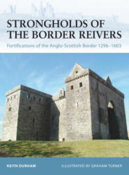 Strongholds of the Border Reivers - Keith Durham (2008)