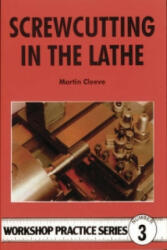 Screw-cutting in the Lathe - Martin Cleeve (1998)