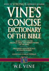 Dicționar concis Vine al cuvintelor din Vechiul și Noul Testament (2005)