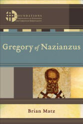 Gregory of Nazianzus - Brian Matz, Hans Boersma, Matthew Levering (ISBN: 9780801049088)