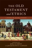The Old Testament and Ethics: A Book-By-Book Survey (ISBN: 9780801049354)
