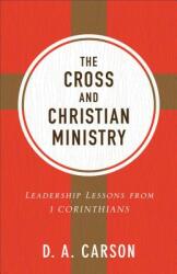 The Cross and Christian Ministry: Leadership Lessons from 1 Corinthians (ISBN: 9780801075919)