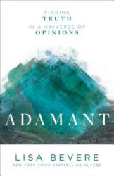 Adamant: Finding Truth in a Universe of Opinions (ISBN: 9780800727253)