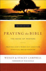 Praying the Bible - The Book of Prayers - Wesley Campbell, Stacey Campbell (ISBN: 9780800798031)