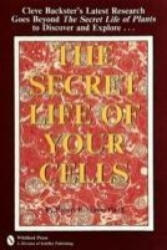 Secret Life of Your Cells - Robert B. Stone (1997)