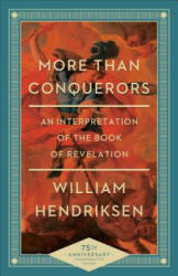 More Than Conquerors - An Interpretation of the Book of Revelation - William Hendriksen (ISBN: 9780801018404)