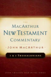 First & Second Thessalonians Macarthur New Testament Comment - MacArthur, Dr John F, Jr (ISBN: 9780802408822)