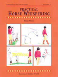 Practical Horse Whispering - Carole Vincer (2006)