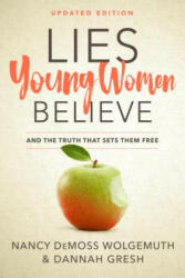 Lies Young Women Believe - Nancy DeMoss Wolgemuth, Dannah Gresh (ISBN: 9780802415288)