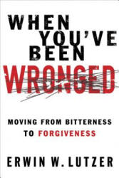 When You've Been Wronged - Erwin W. Lutzer (ISBN: 9780802488978)