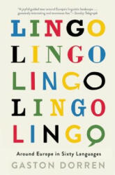 Lingo: Around Europe in Sixty Languages - Gaston Dorren (ISBN: 9780802125712)