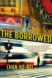 The Borrowed - Chan Ho-Kei, Jeremy Tiang (ISBN: 9780802125880)