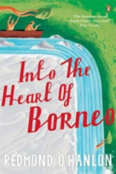 Into the Heart of Borneo - Redmond O´Hanlon (1985)