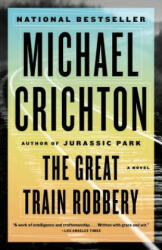 The Great Train Robbery - Michael Crichton (ISBN: 9780804171281)