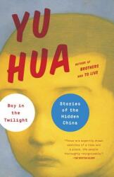 Boy in the Twilight - Yu Hua (ISBN: 9780804171021)