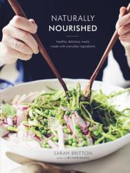 Naturally Nourished Cookbook: Healthy Delicious Meals Made with Everyday Ingredients (ISBN: 9780804185400)