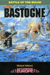 Bastogne: Battle of the Bulge - Mike Tolhurst (2001)