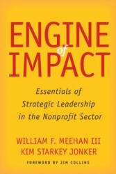 Engine of Impact: Essentials of Strategic Leadership in the Nonprofit Sector (ISBN: 9780804796439)