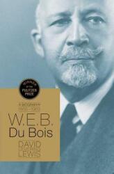 W. E. B. Du Bois: A Biography (ISBN: 9780805088052)