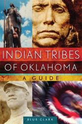 Indian Tribes of Oklahoma: A Guidevolume 261 (ISBN: 9780806140612)