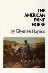 American Paint Horse - Glynn W. Haynes (ISBN: 9780806121444)