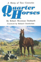 Quarter Horses - Robert Moorman Denhardt, Richard Chamberlain (ISBN: 9780806122854)