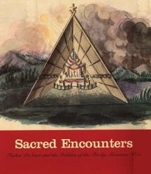 Sacred Encounters: Father de Smet and the Indians of the Rocky Mountain West (ISBN: 9780806125763)