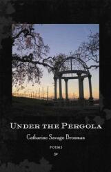 Under the Pergola: Poems (ISBN: 9780807138809)
