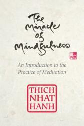 The Miracle of Mindfulness, Gift Edition : An Introduction to the Practice of Meditation - Thich Nhat Hanh (ISBN: 9780807064900)