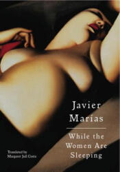 While the Women are Sleeping - Margaret Jull Costa, Javier Marias (ISBN: 9780811219143)