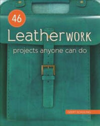 46 Leatherwork Projects Anyone Can Do - Geert Schuiling (ISBN: 9780811719964)