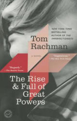 The Rise & Fall of Great Powers. Aufstieg und Fall großer Mächte, englische Ausgabe - Tom Rachman (ISBN: 9780812982398)